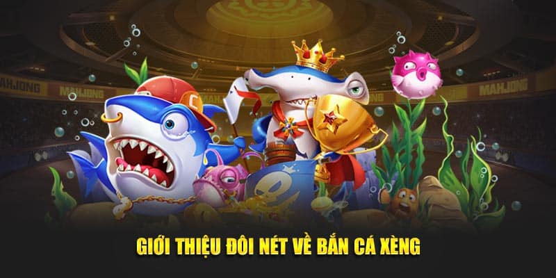 Giới thiệu đôi nét về Bắn cá xèng FOR88